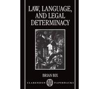 Brian Bix Law, Language, and Legal Determinacy (Tascabile) Clarendon Paperbacks