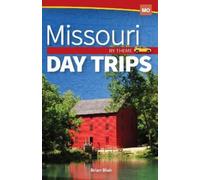 Brian Blair Missouri Day Trips by Theme (Tascabile) Day Trip Series