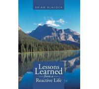 Brian Blalock Lessons Learned from a Reactive Life (Copertina rigida)