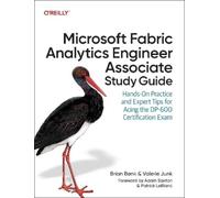 Microsoft Fabric Analytics Engineer Associate Study Guide: Hands-On Practice and Expert Tips for Acing the Dp-600 Certification Exam