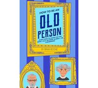 Brian Boone How to Be an Old Person (Tascabile)