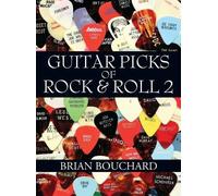 Brian Bouchard Guitar Picks of Rock & Roll 2 (Copertina rigida)