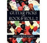 Brian Bouchard Guitar Picks of Rock & Roll 2 (Tascabile)
