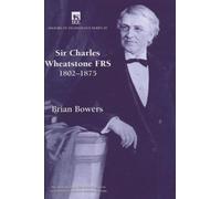 Brian Bowers Sir Charles Wheatstone FRS, 1802-1875 (Copertina rigida)