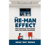 Brian "Box" Brown Brian Box Brown The He-Man Effect (Copertina rigida)