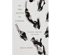 Brian Boyd On the Origin of Stories (Tascabile)