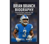BRIAN BRANCH BIOGRAPHY: Journey of Skill, Leadership, and Unstoppable Determination