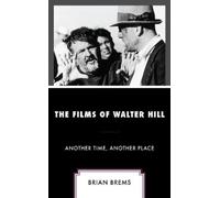 Brian Brems The Films of Walter Hill (Tascabile)