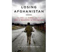Brian Brivati Losing Afghanistan (Copertina rigida)