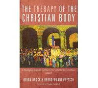 Brian Brock The Therapy of the Christian Body (Tascabile)