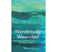 Brian Brock Wondrously Wounded (Tascabile)