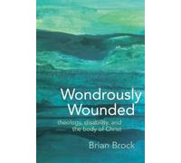 Brian Brock Wondrously Wounded (Tascabile)