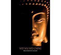 Brian Browne Walker Wei wu Wei Ching (Tascabile)