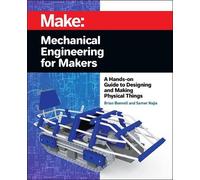 Brian Bunnell Samer Najia Mechanical Engineering for Makers (Tascabile)