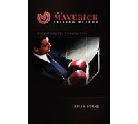 Brian Burns The Maverick Selling Method (Copertina rigida)
