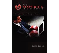 Brian Burns The Maverick Selling Method (Tascabile)