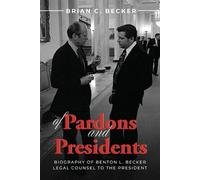 Brian C Becker Of Pardons and Presidents (Tascabile)