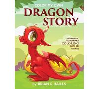 Brian C Hailes Color My Own Dragon Story (Tascabile) Color My Own