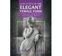 Brian C Hailes Hailes Br Draw It With Me - The Elegant Female (Copertina rigida)