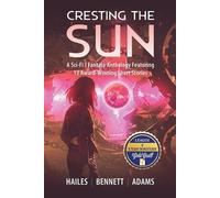 Brian C Hailes Rick Bennett Nicholas P Adams Cresting the Sun (Tascabile)