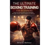 Brian C Hellman The Ultimate Boxing Training for Beginners (Tascabile)