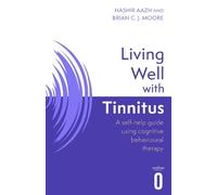 Brian C.J. Moore Hashir Aazh Living Well with Tinnitus (Tascabile) Living Well