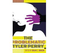 Brian C. Johnson The Problematic Tyler Perry (Copertina rigida)