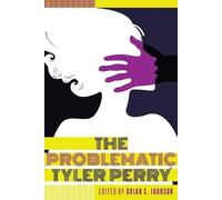 Brian C. Johnson The Problematic Tyler Perry (Tascabile)