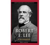 Brian C. Melton Robert E. Lee (Copertina rigida) Greenwood Biographies