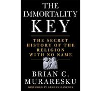 Brian C. Muraresku The Immortality Key (Copertina rigida)