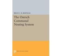 Brian C.R. Bertram The Ostrich Communal Nesting System (Tascabile)