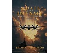 Brian C Thompson A Date with Infamy (Tascabile) American War