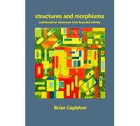 Brian Capleton Structures and Morphisms (Tascabile)
