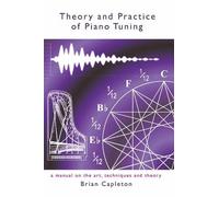 Brian Capleton Theory and Practice of Piano Tuning (Tascabile)