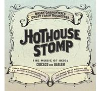 Brian Carpenter's Ghost Train Orchestra - Hothouse Stomp