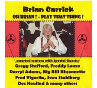 Brian Carrick Oh Brian Play That Thing (CD) Album