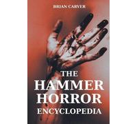 Brian Carver The Hammer Horror Encyclopedia (Tascabile)