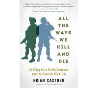 Brian Castner All the Ways We Kill and Die (Copertina rigida)