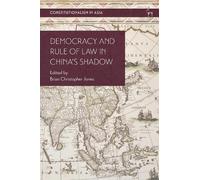 Brian Christopher Jones Democracy and Rule of Law in China's Shadow (Tascabile)