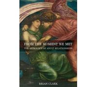 Brian Clark From the Moment We Met (Tascabile)