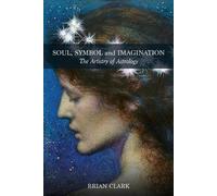 Brian Clark Soul, Symbol and Imagination (Tascabile)