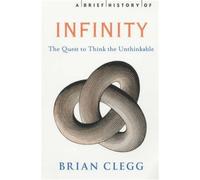 Brian Clegg A Brief History of Infinity (Tascabile) Brief Histories