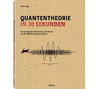 Brian Clegg Quantentheorie in 30 Sekunden: Die wichtigsten Er (Copertina rigida)