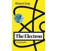 Brian Clegg The Electron (Copertina rigida)