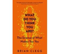 Brian Clegg What Do You Think You Are? (Copertina rigida)