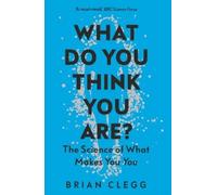 Brian Clegg What Do You Think You Are? (Tascabile)