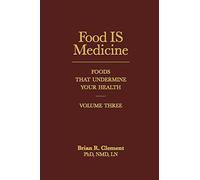 Brian Clement Food Is Medicine, Volume Three (Copertina rigida)