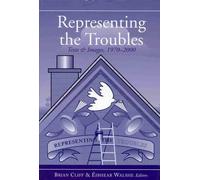 Brian Cliff Representing the Troubles: Text and Images,1970-2 (Copertina rigida)