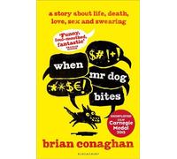 Brian Conaghan When Mr Dog Bites (Tascabile)