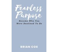 Brian Cox Fearless Purpose: Become Who You Were Destined To Be (Tascabile)